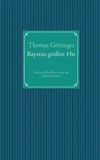 Bayerns größter Hit - Thomas Göttinger