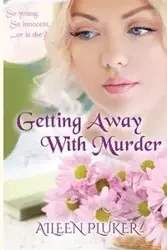 Getting Away With Murder - Aileen Pluker