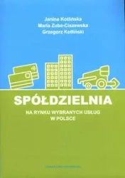 Spółdzielnia na rynku wybranych usług w Polsce - Kotlińska J., Zuba-Ciszewska M., Kotliński G.