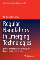 Regular Nanofabrics in Emerging Technologies - Ben Jamaa M. Haykel