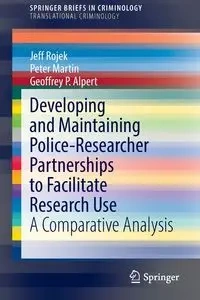 Developing and Maintaining Police-Researcher Partnerships to Facilitate Research Use - Jeff Rojek