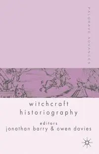 Palgrave Advances in Witchcraft Historiography - Barry Jonathan
