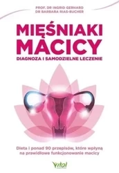 Mięśniaki macicy. Diagnoza i samodzielne leczenie - Ingrid Gerhard, Barbara Rias-Bucher