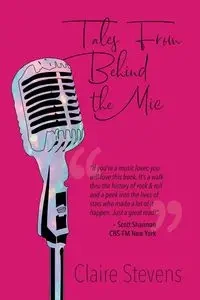 Tales From Behind the Mic - Claire Stevens