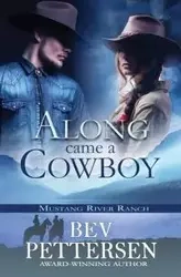 Along Came A Cowboy - Bev Pettersen
