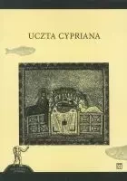 Uczta Cypriana (dodruk 2019) - Opracowanie zbiorowe