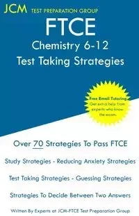 FTCE Chemistry 6-12 - Test Taking Strategies - Test Preparation Group JCM-FTCE