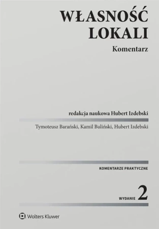 Własność lokali. Komentarz w.2 - Tymoteusz Barański, Hubert Izdebski, Kamil Bulińs