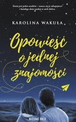 eBook Opowieść o jednej znajomości - Karolina Wakuła mobi epub