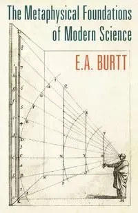 The Metaphysical Foundations of Modern Science - Burtt E.A.