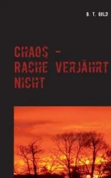 Chaos - Rache verjahrt nicht - Gold B. T.