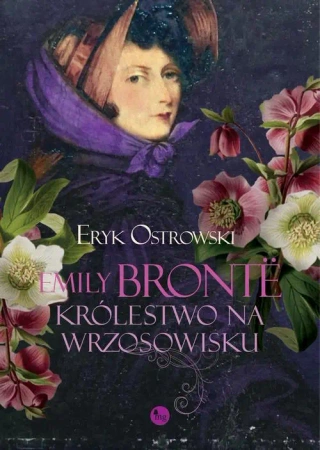 eBook Emily Brontë. Królestwo na wrzosowisku - Eryk Ostrowski mobi epub