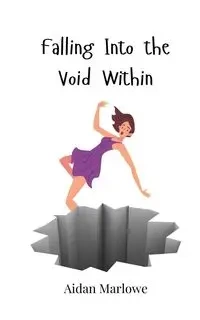 Falling Into the Void Within - Marlowe Aidan