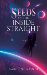 SEEDs of the Inside Straight - Caroline Misner