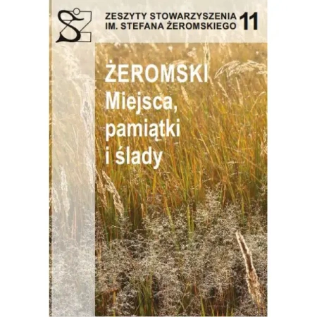 Żeromski. Miejsca, pamiątki i ślady