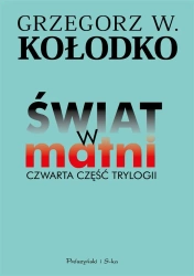 Świat w matni. Czwarta część trylogii - Grzegorz Kołodko, Grzegorz Kołodko