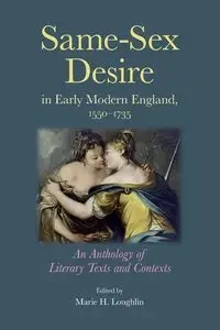 Same-sex desire in early modern England, 1550-1735 - Loughlin Marie