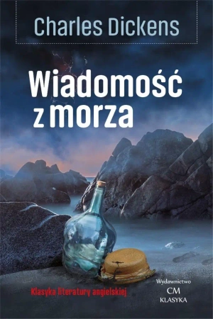 Klasyka literatury angielskiej. Wiadomość z morza - Charles Dickens