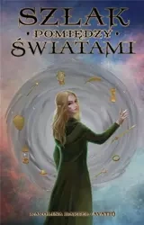 Szlak pomiędzy światami - Karolina Bartel