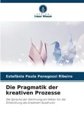 Die Pragmatik der kreativen Prozesse - Paula Panegossi Ribeiro Estefânia