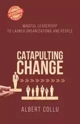 Catapulting Change - Albert Collu