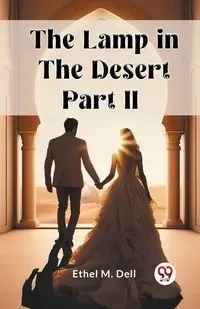The Lamp in the Desert PART II - Dell Ethel M.