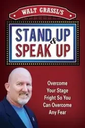 Walt Grassl's Stand Up & Speak Up - Grassl WAlt
