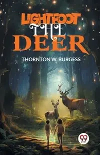 Lightfoot the Deer - Burgess Thornton W.