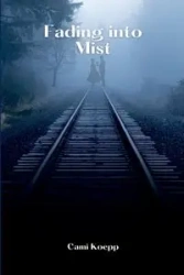 Fading into Mist - Cami Koepp