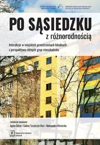 Po sąsiedzku z różnorodnością - Górny Agata, Toruńczyk-Ruiz Sabina, Winiarska Aleksandra
