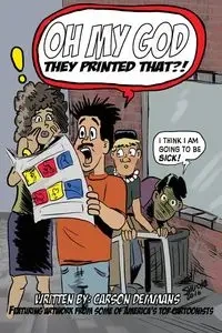 Oh My God They Printed That!? - Carson Demmans