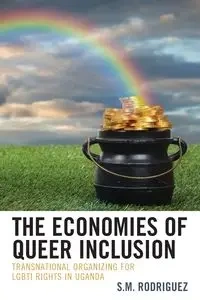 The Economies of Queer Inclusion - Rodriguez S.M.