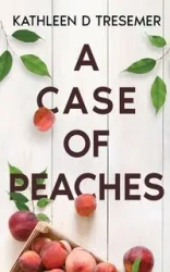 A Case of Peaches - Kathleen Tresemer D