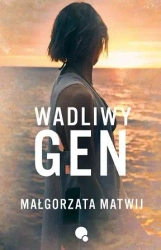 Wadliwy Gen - Małgorzata Matwij