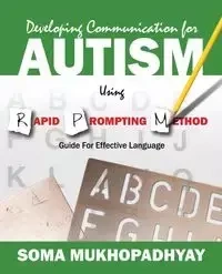 Developing Communication for Autism Using Rapid Prompting Method - Mukhopadhyay Soma