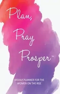 Plan, Pray, Prosper Weekly Planner - Marsha Guerrier
