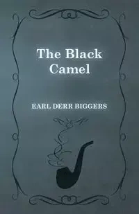 The Black Camel - Earl Biggers Derr