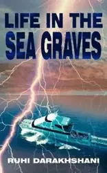 Life in the Sea Graves - Darakhshani Ruhi
