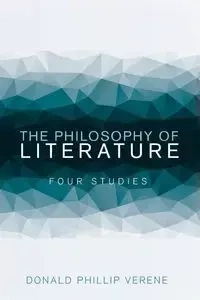 The Philosophy of Literature - Donald Phillip Verene