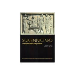 Sukiennictwo w średniowiecznej Polsce - Jerzy Maik