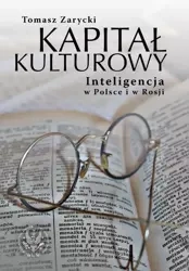 eBook Kapitał kulturowy. Inteligencja w Polsce i w Rosji - Tomasz Zarycki