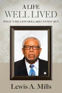 A Life Well Lived - Lewis A. Mills