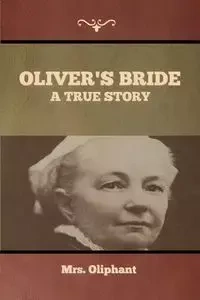 Oliver's Bride - Mrs. Oliphant