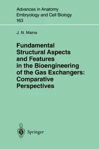 Fundamental Structural Aspects and Features in the Bioengineering of the Gas Exchangers - Maina J.N.
