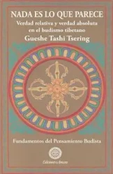 NADA ES LO QUE PARECE - Tsering Gueshe Tashi