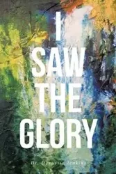 I Saw the Glory - Jenkins Dr. Durussia