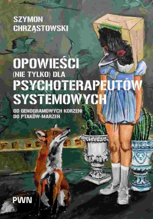 Opowieści (nie tylko) dla psychoterapeutów... - Szymon Chrząstowski