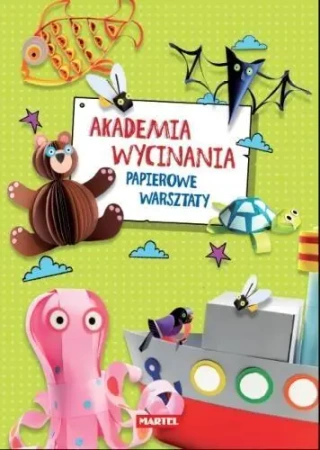 Akademia wycinania - papierowe warsztaty - praca zbiorowa