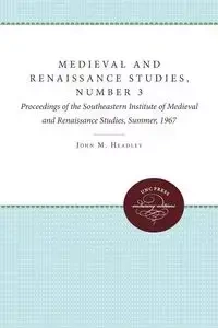 Medieval and Renaissance Studies, Number 3 - Headley John M.