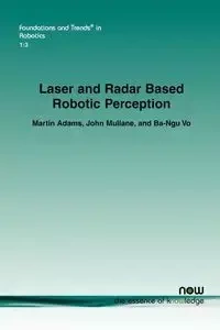 Laser and Radar Based Robotic Perception - Martin Adams